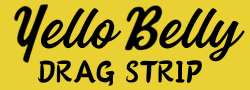 Yello Belly Drag Strip